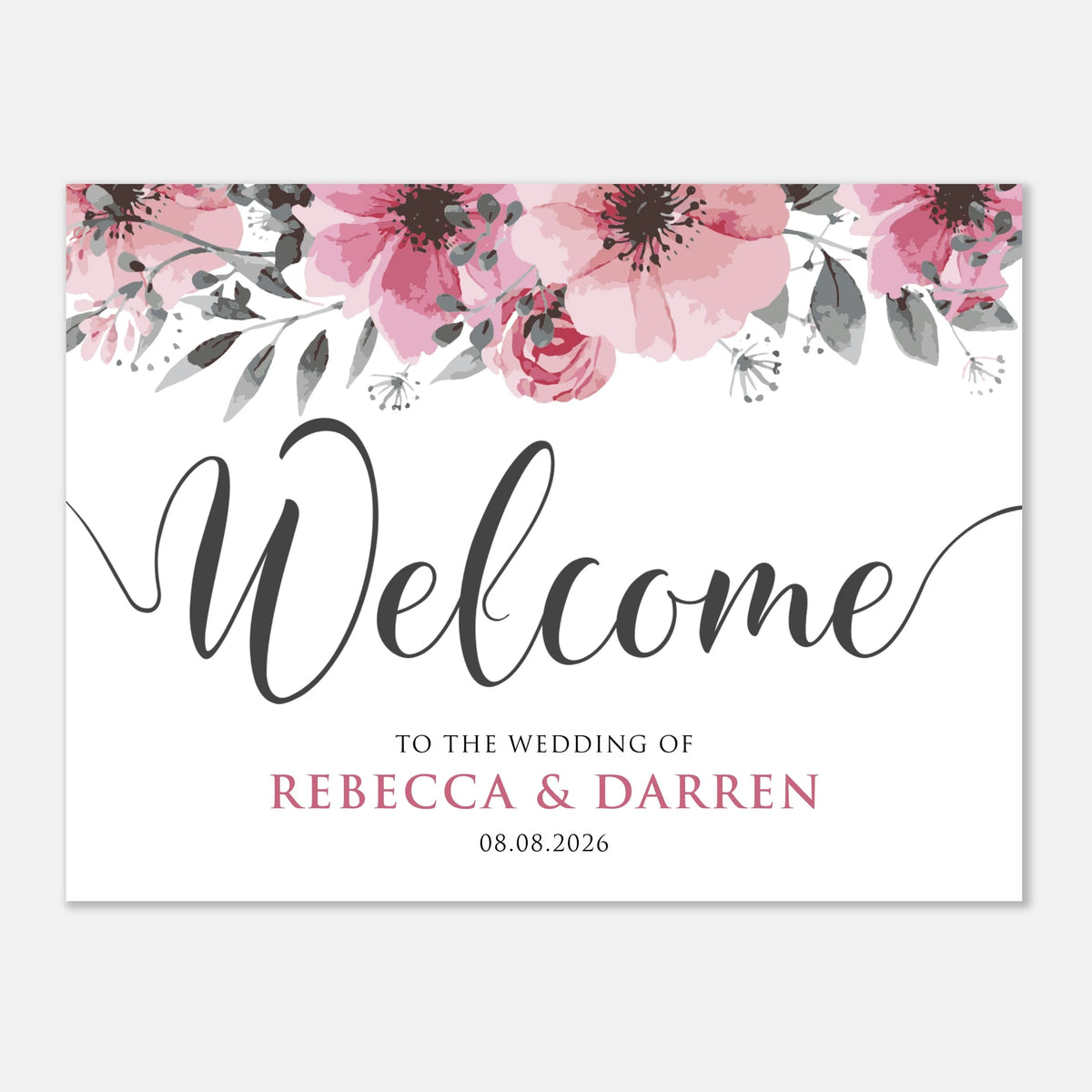 A square wedding welcome sign with a watercolor floral border in pink, gray, and green at the top, large black script reading 'Welcome,' and smaller text reading 'to the wedding of Rebecca & Darren 08.08.