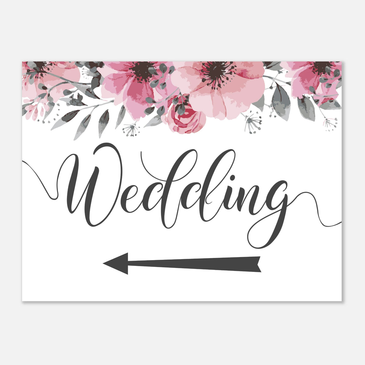 A wedding sign with a white background, pink watercolor flowers across the top, the word 'Wedding' in large black script, and a black arrow pointing left.