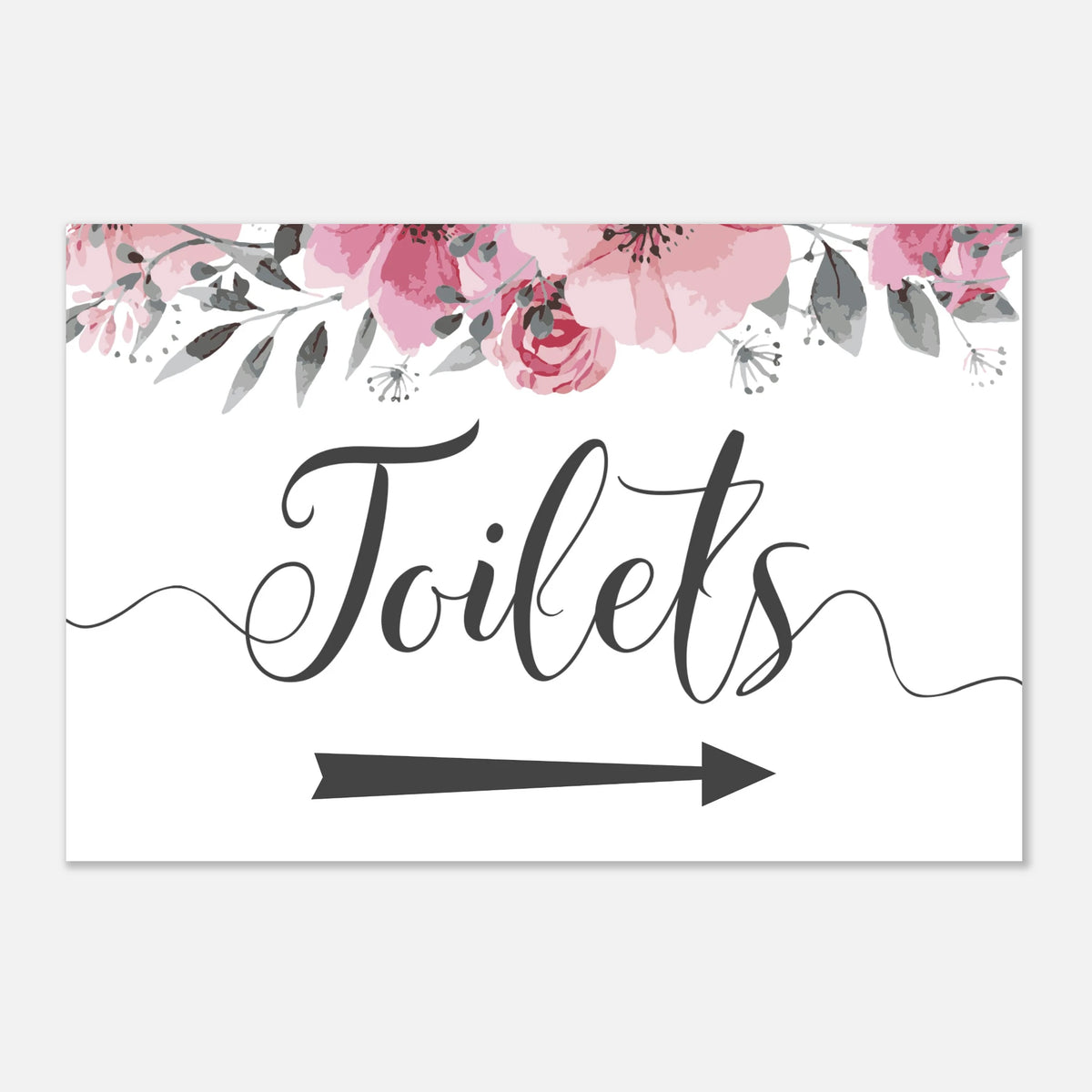 A rectangular white sign with pink watercolor flowers along the top, the word 'Toilets' in large black script, and a black arrow pointing right. The sign is shown on a light gray background.