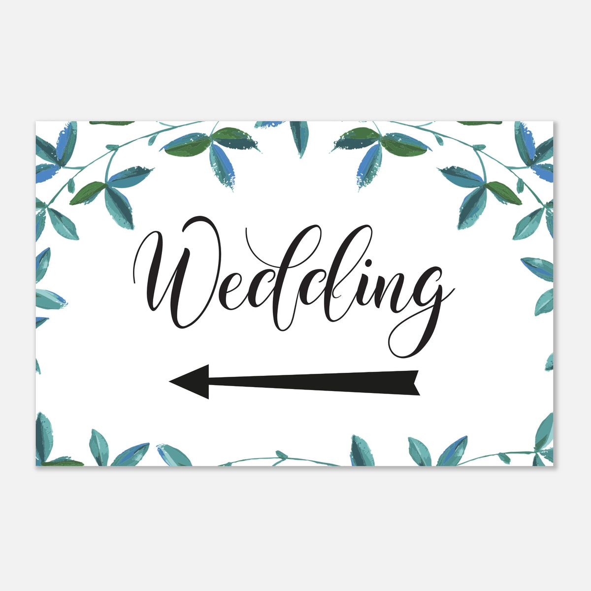 A rectangular wedding sign with a white background, watercolor green and blue leaf border, and the word 'Wedding' in black script above a black directional arrow pointing left.