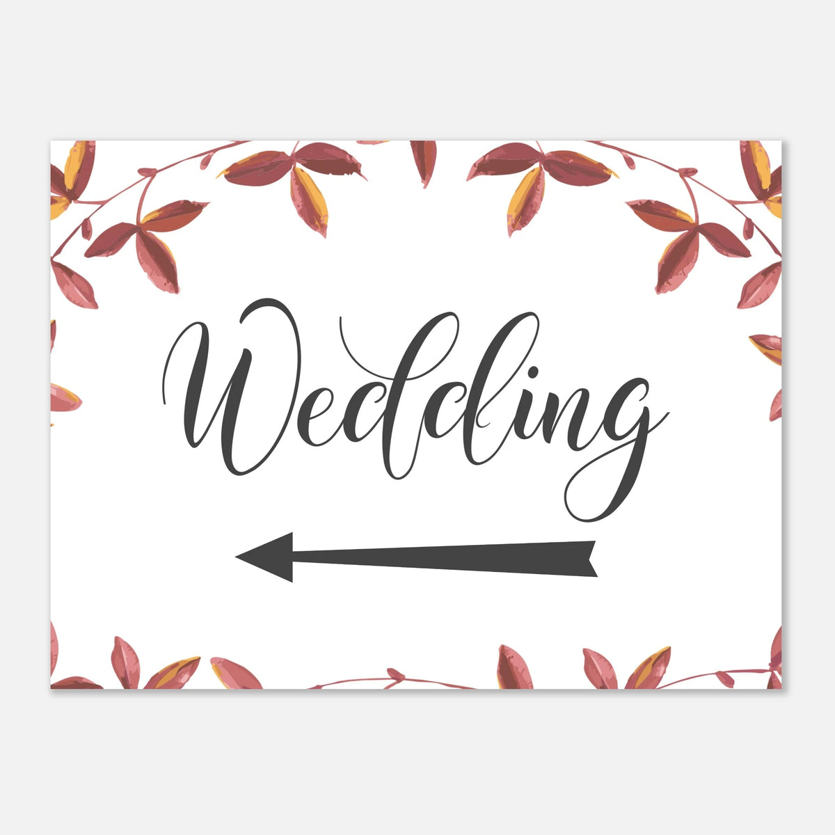 A wedding sign with a white background, a watercolor border of reddish-brown and yellow autumn leaves, the word 'Wedding' in black script, and a black arrow pointing left.