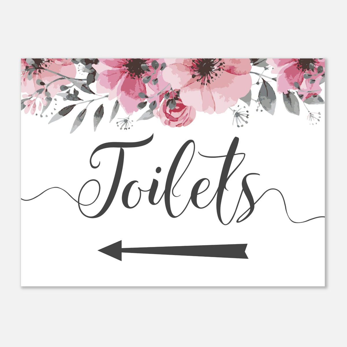 A rectangular white sign with pink watercolor flowers across the top and the word 'Toilets' in large black script, with a black arrow pointing left below. The sign is shown on a light gray background.