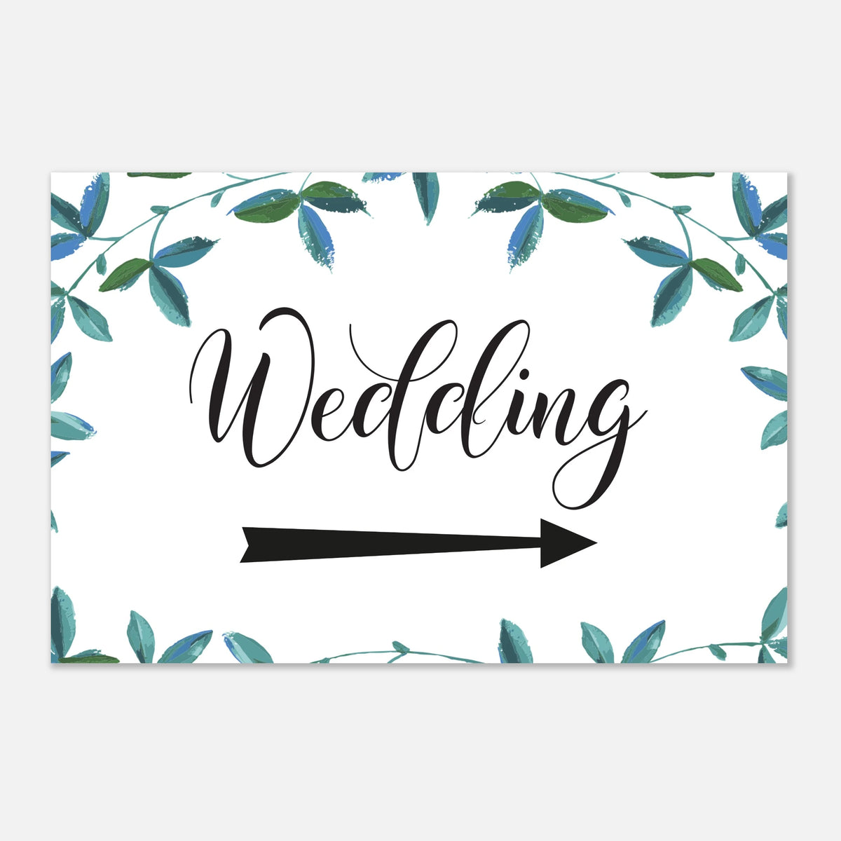 A rectangular wedding sign with a white background, watercolor green and blue leafy vines around the border, the word 'Wedding' in black script, and a large black arrow pointing right.
