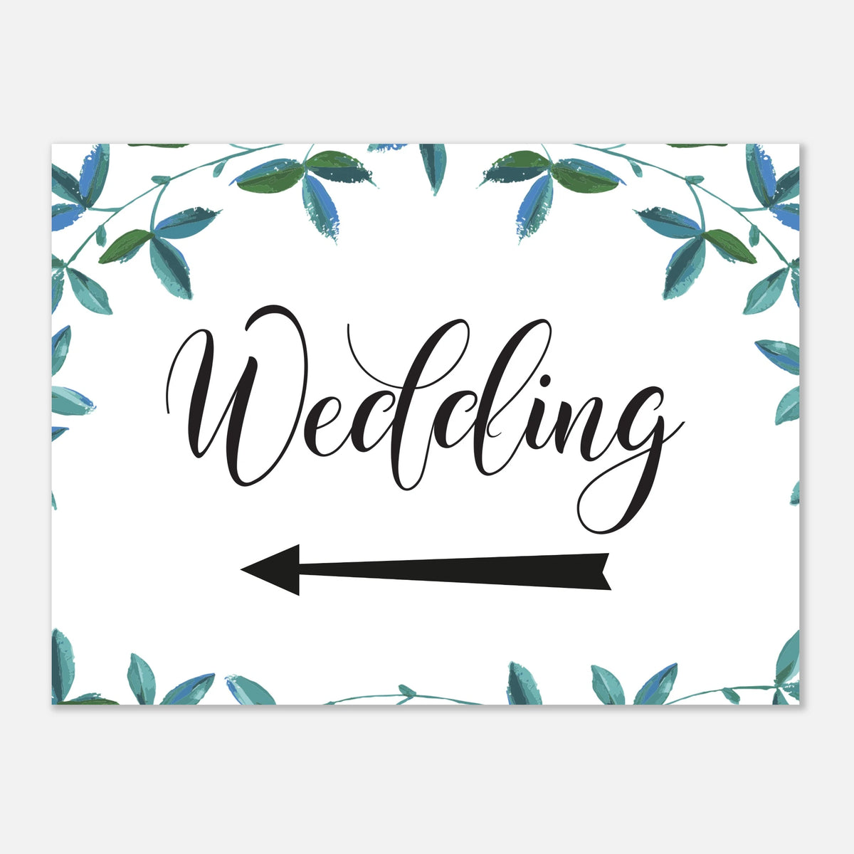 A rectangular wedding sign with a white background, watercolor green and blue leafy vines around the border, the word 'Wedding' in black script, and a black arrow pointing left.
