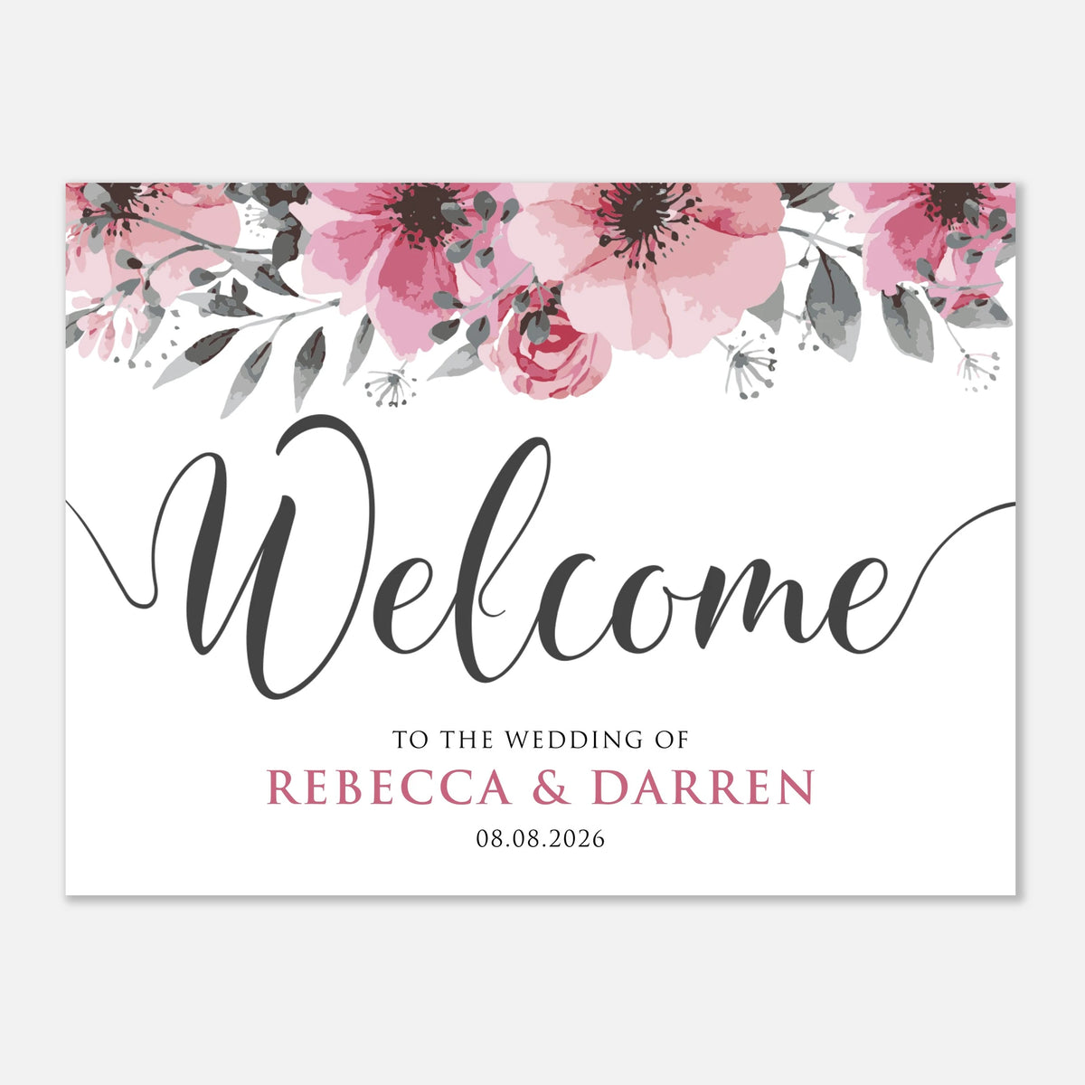 A square wedding welcome sign with a watercolor floral border in pink, gray, and green at the top, large black script reading 'Welcome,' and smaller text reading 'to the wedding of Rebecca & Darren 08.08.