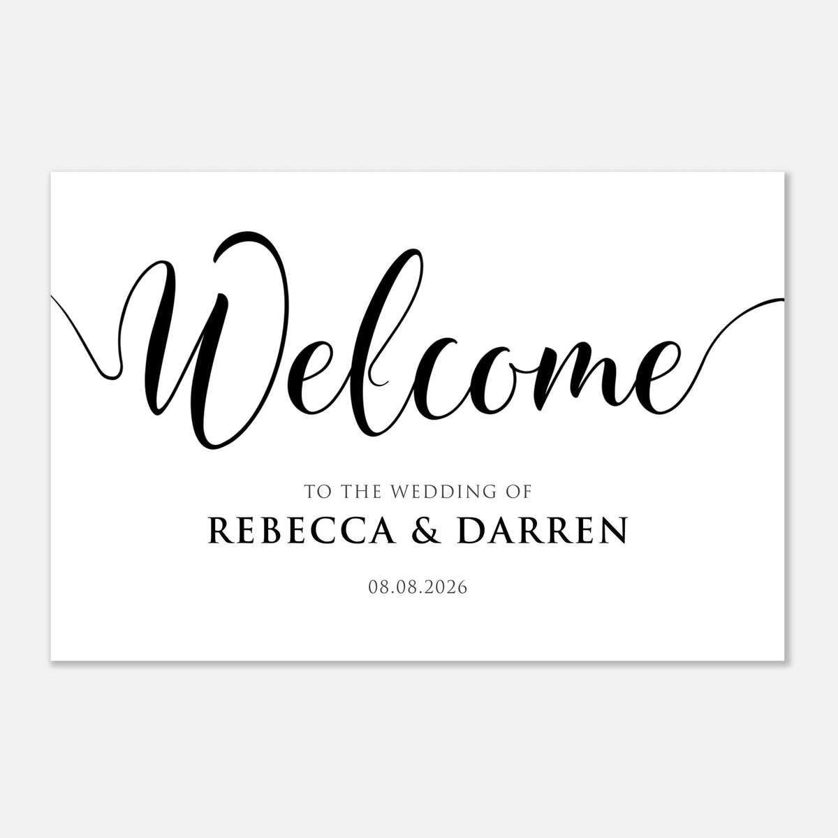 A rectangular white wedding welcome sign with elegant black script reading 'Welcome' and smaller black text below reading 'TO THE WEDDING OF REBECCA & DARREN' and the date '08.08.