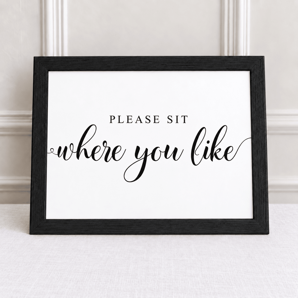 Please Sit Where You Like – Framed Wedding Seating Sign