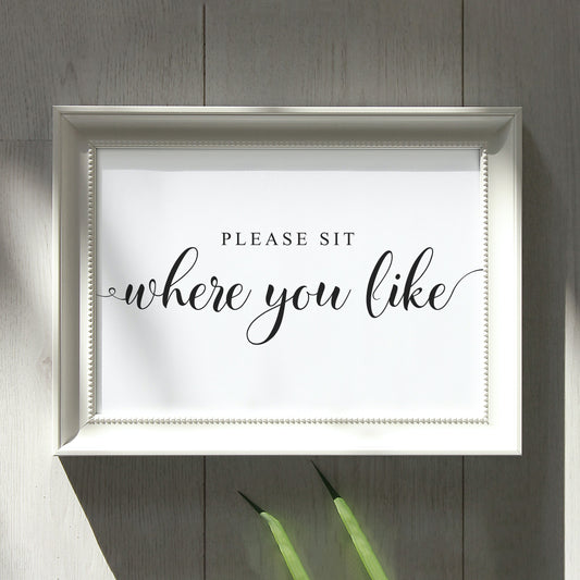 Please sit where you like wedding sign